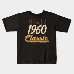 june 1960 birthday Kids T-Shirt